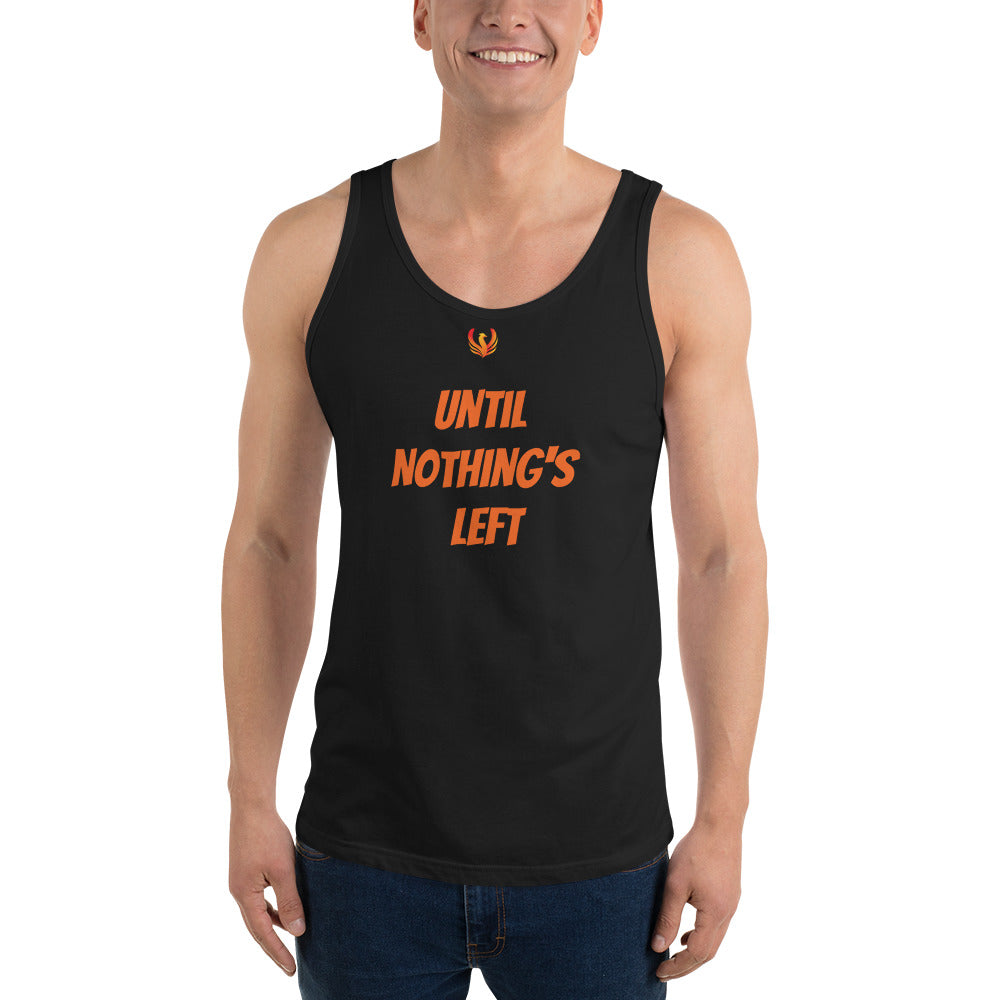 Until Nothing's Left Unisex Tank Top