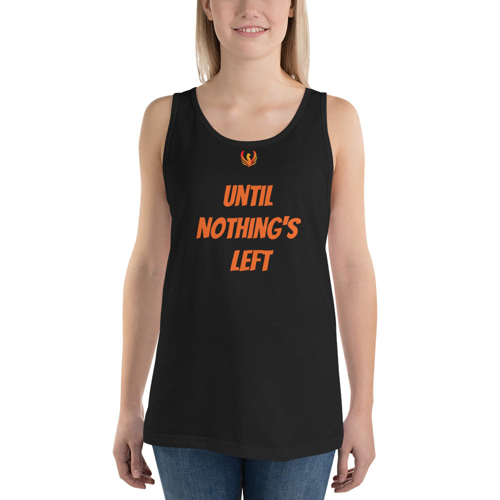 Until Nothing's Left Unisex Tank Top