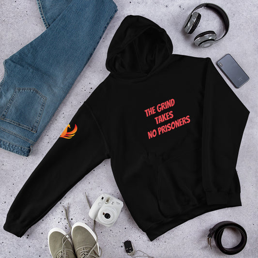 The Grind Takes No Prisoners Unisex Hoodie